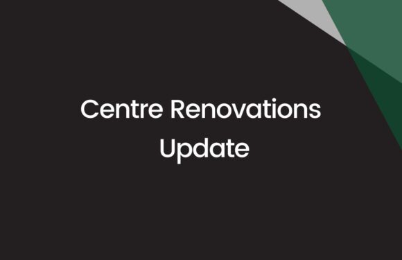 Centre Renovations Update